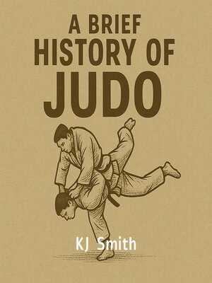 cover image of A Brief History of Judo